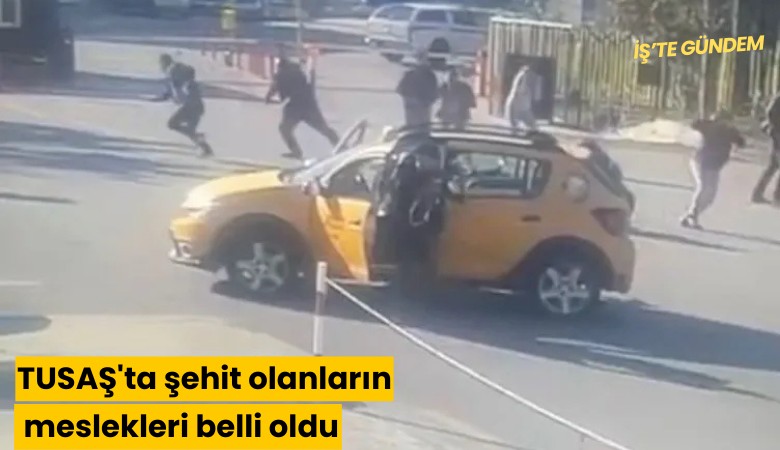 TUSAŞ'ta şehit olanların meslekleri ve kimlikleri belli oldu