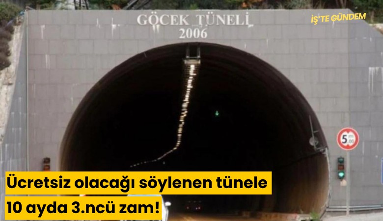 Ücretsiz olacağı söylenen tünele 10 ayda 3.ncü zam!