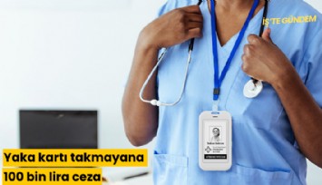 Yaka kartı takmayana 100 bin lira ceza