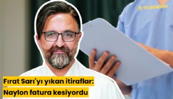Yenidoğan çetesi lideri Fırat Sarı'yı yıkan itiraflar: Naylon fatura kesiyordu