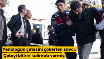 Yenidoğan çetesini çökerten savcı, 'Çeteyi bitirin' talimatı vermiş