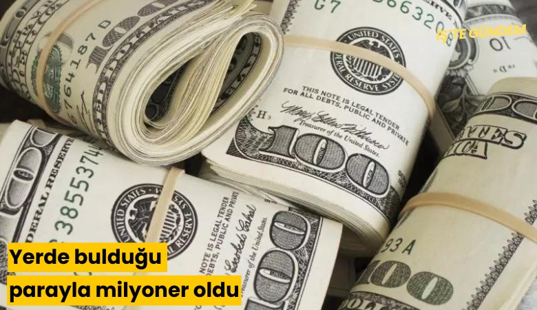 Yerde bulduğu parayla milyoner oldu