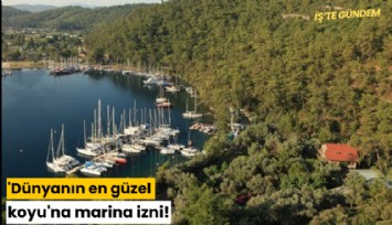 'Dünyanın en güzel koyu'na marina izni!