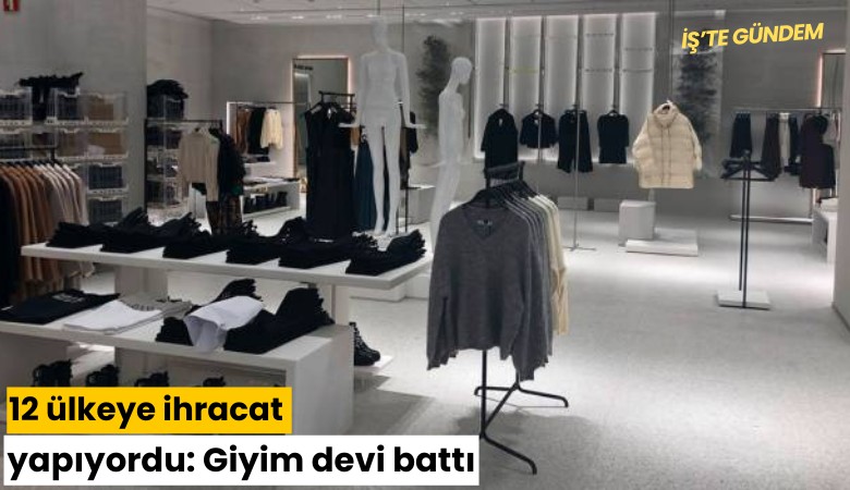 12 ülkeye ihracat yapıyordu: Giyim devi battı
