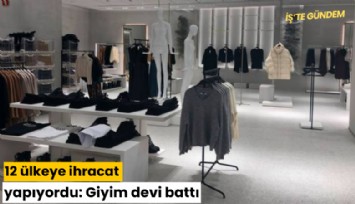 12 ülkeye ihracat yapıyordu: Giyim devi battı