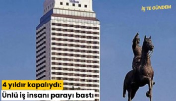 4 yıldır kapalıydı: Ünlü iş insanı parayı bastı