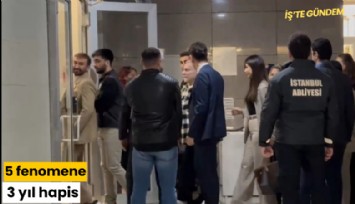 5 fenomene 3 yıl hapis
