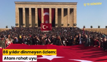 86 yıldır dinmeyen özlem: Atam rahat uyu