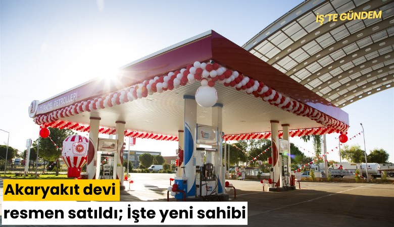 Akaryakıt devi resmen satıldı