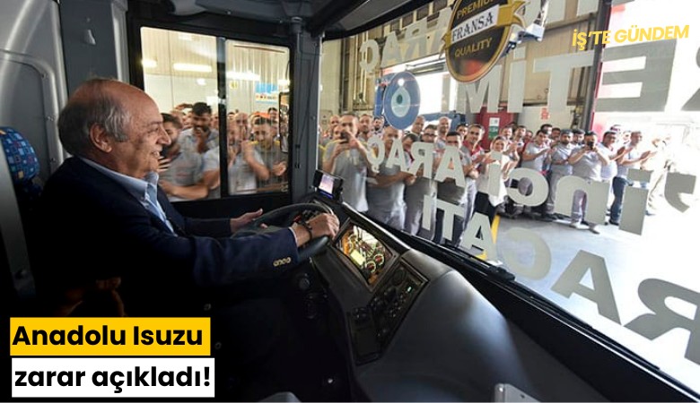 Anadolu Isuzu zarar açıkladı!