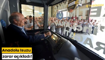 Anadolu Isuzu zarar açıkladı!