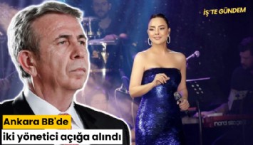 Ankara BB'de iki yönetici açığa alındı