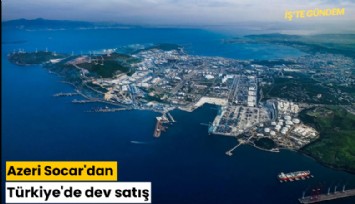 Azeri Socar'dan Türkiye'de dev satış
