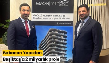 Babacan Yapı'dan Beşiktaş'a 2 milyarlık proje