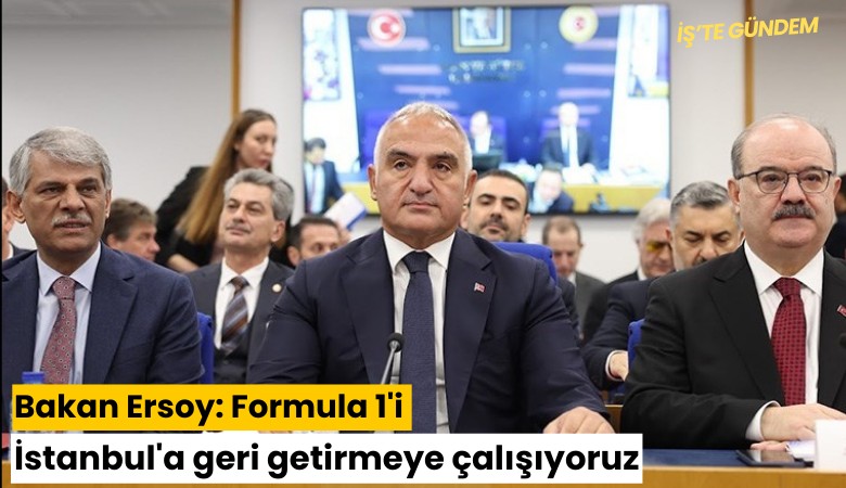Bakan Ersoy: Formula 1'i İstanbul'a geri getirmeye çalışıyoruz
