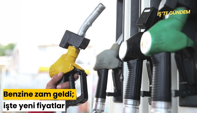 Benzine zam geldi; işte yeni fiyatlar
