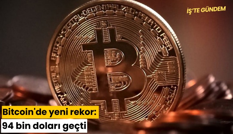 Bitcoin'de yeni rekor: 94 bin doları geçti