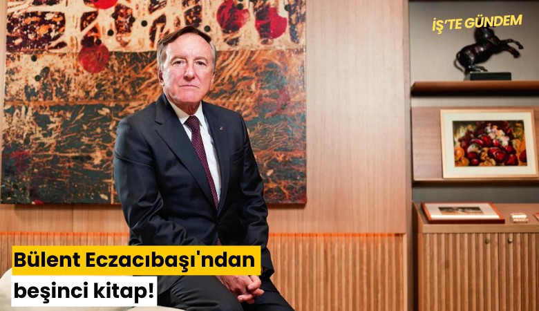 Bülent Eczacıbaşı'ndan beşinci kitap!