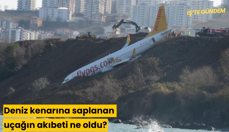 Deniz kenarına saplanan uçağın akıbeti ne oldu?