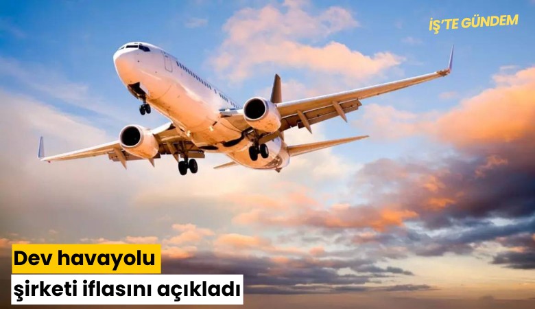 Dev havayolu şirketi iflasını açıkladı