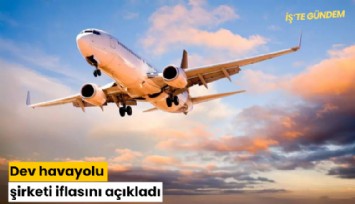 Dev havayolu şirketi iflasını açıkladı