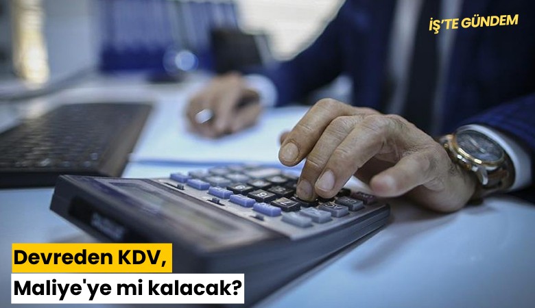 Devreden KDV, Maliye'ye mi kalacak?