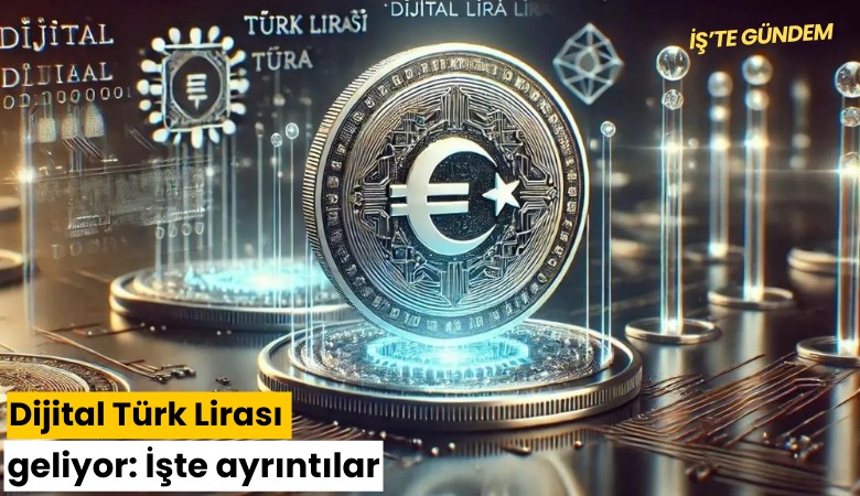 Dijital Türk Lirası geliyor: İşte ayrıntılar