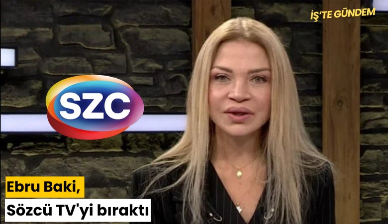 Ebru Baki, Sözcü TV'yi bıraktı