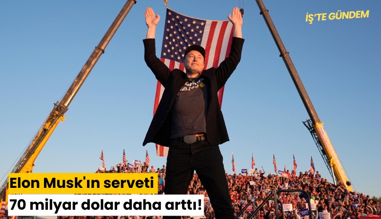 Elon Musk'ın serveti 70 milyar dolar daha arttı!