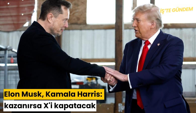 Elon Musk: Kamala Harris kazanırsa X'i kapatacak