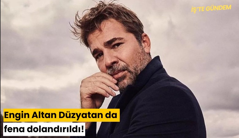 Engin Altan Düzyatan da fena dolandırıldı!