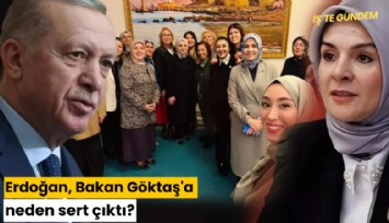 Erdoğan, Bakan Göktaş'a neden sert çıktı?