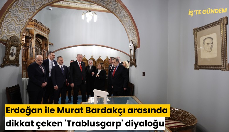 Erdoğan ile Murat Bardakçı arasında dikkat çeken 'Trablusgarp' diyaloğu