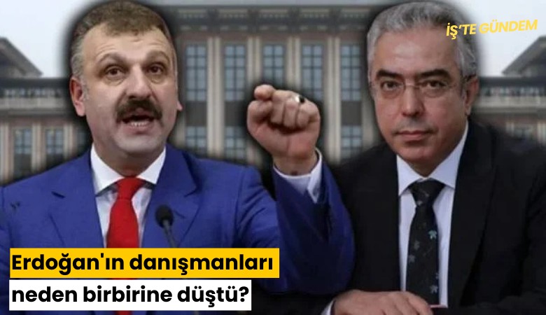 Erdoğan'ın danışmanları neden birbirine düştü?