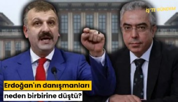 Erdoğan'ın danışmanları neden birbirine düştü?