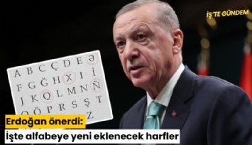Erdoğan önerdi: İşte alfabeye yeni eklenecek harfler