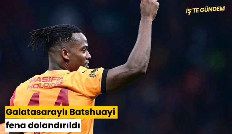 Galatasaraylı Batshuayi fena dolandırıldı