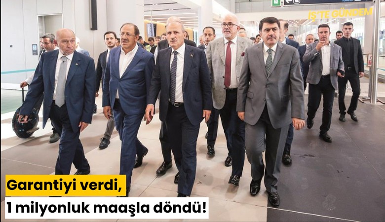 Garantiyi verdi, milyonluk maaşla döndü!