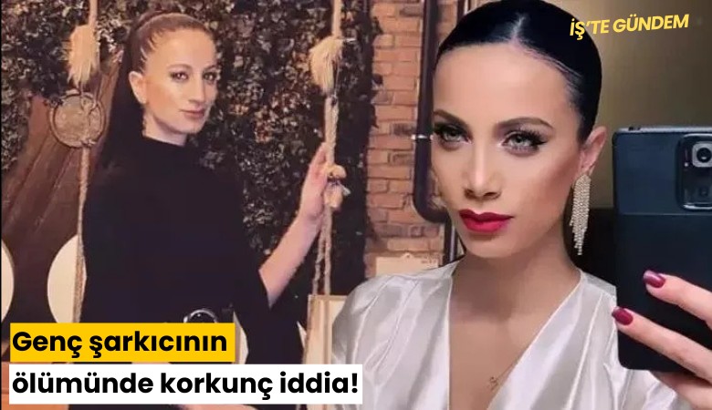 Genç şarkıcının ölümünde korkunç iddia!