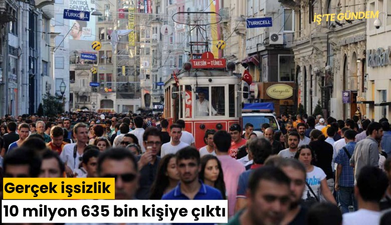 Gerçek işsizlik 10 milyon 635 bin kişiye çıktı
