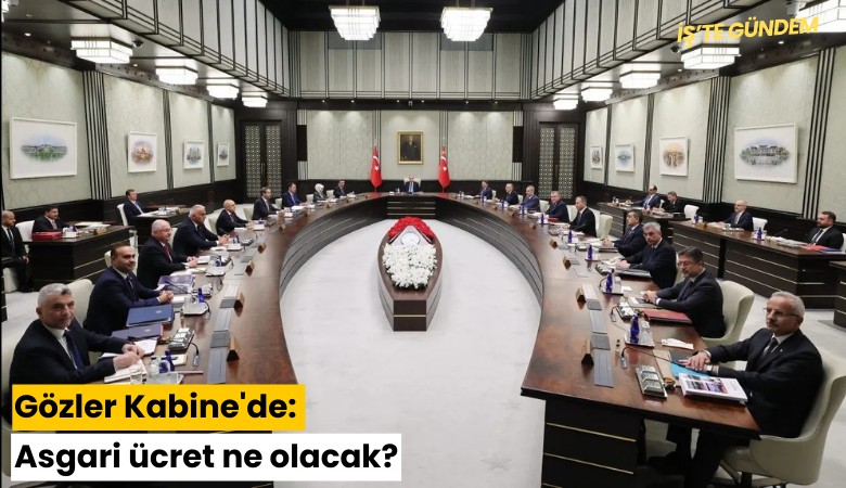 Gözler Kabine'de: Asgari ücret ne olacak?