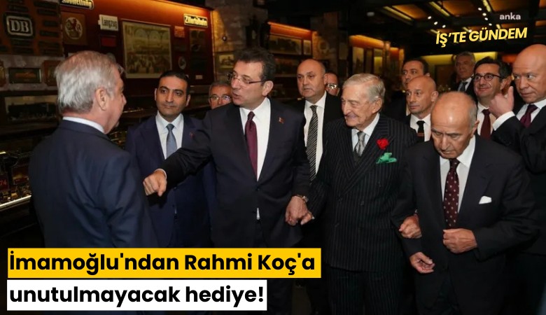 İmamoğlu'ndan Rahmi Koç'a unutulmayacak hediye!