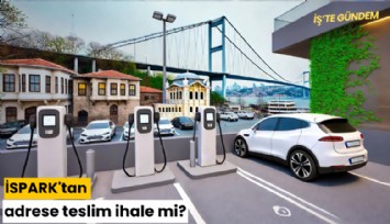 İSPARK'tan adrese teslim ihale mi?