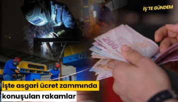 İşte asgari ücret zammında konuşulan rakamlar
