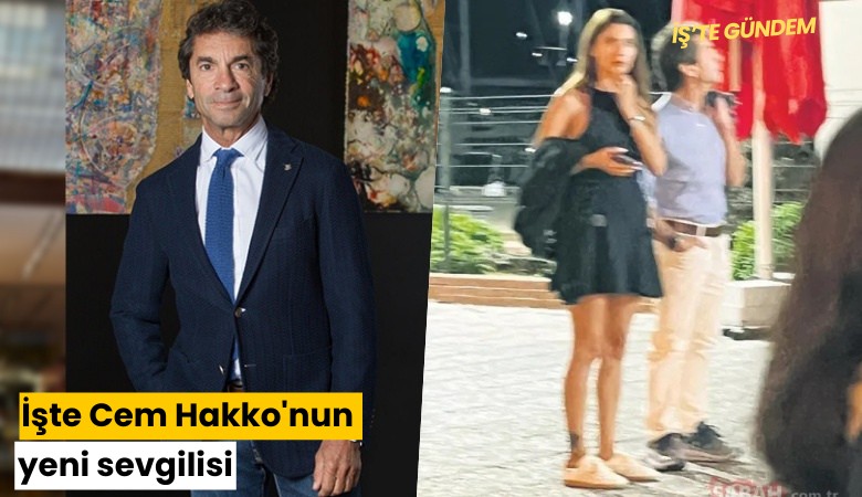 İşte Cem Hakko'nun yeni sevgilisi