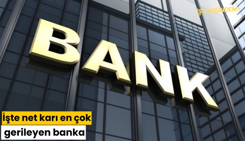 İşte net karı en çok gerileyen banka
