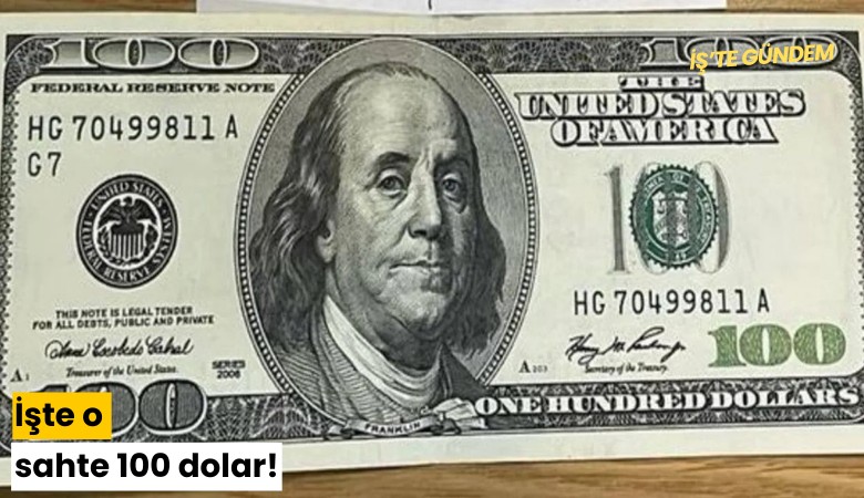 İşte o sahte 100 dolar!