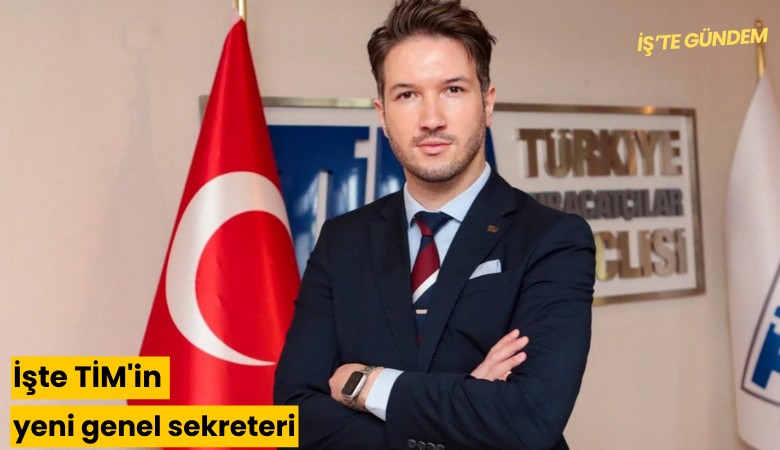 İşte TİM'in yeni genel sekreteri