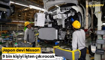Japon devi Nissan 9 bin kişiyi işten çıkıracak