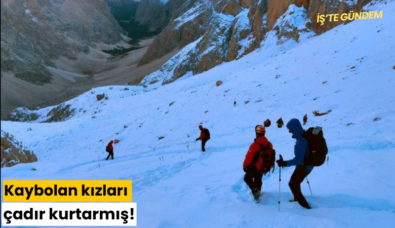 Kaybolan kızları çadır kurtarmış!